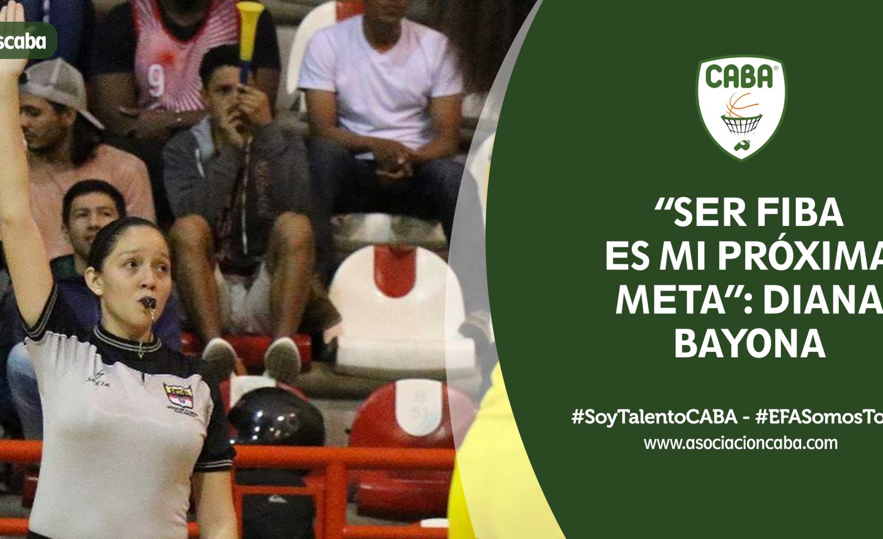Árbitros de CABA — Ser FIBA es mi próxima meta: Diana Bayona