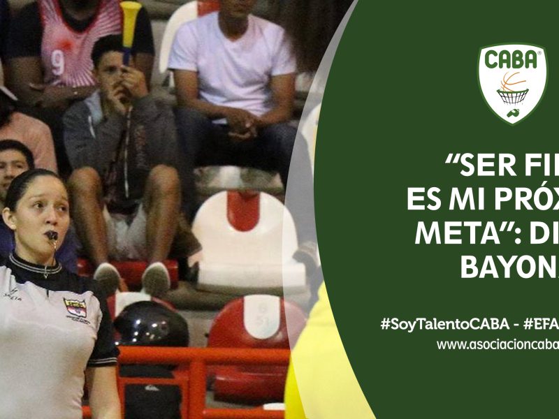 Árbitros de CABA — Ser FIBA es mi próxima meta: Diana Bayona