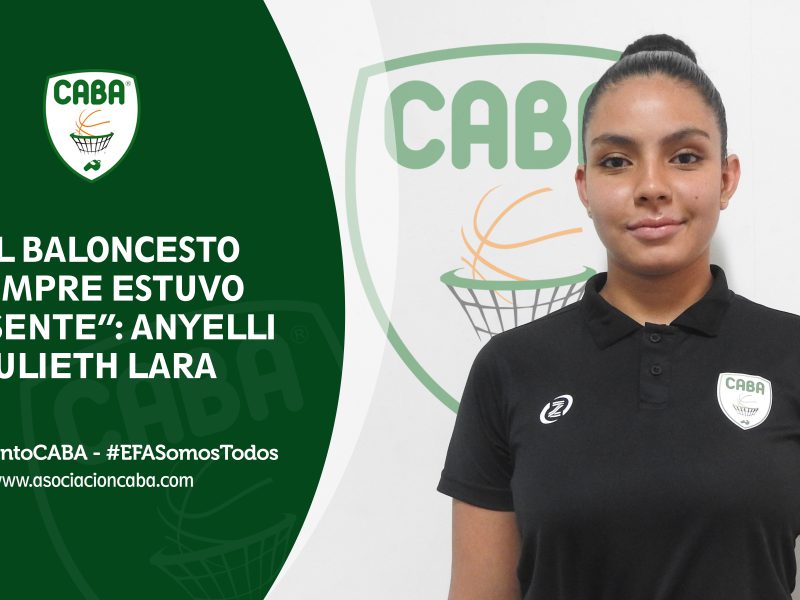Árbitros de CABA — El baloncesto siempre estuvo presente: Anyelli Julieth Lara